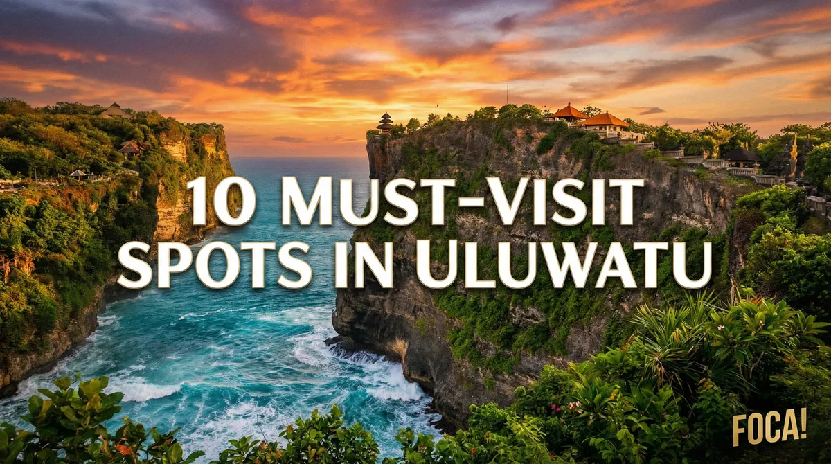 10 Must-Visit Spots in Uluwatu (Stop at FOCA! on the Way)